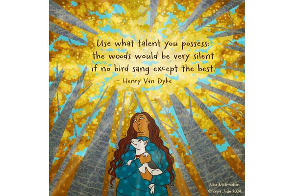 Use what talent you possess