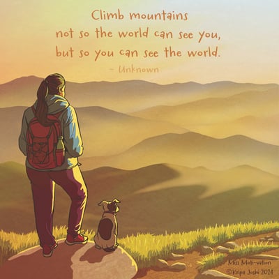 Climb mountains